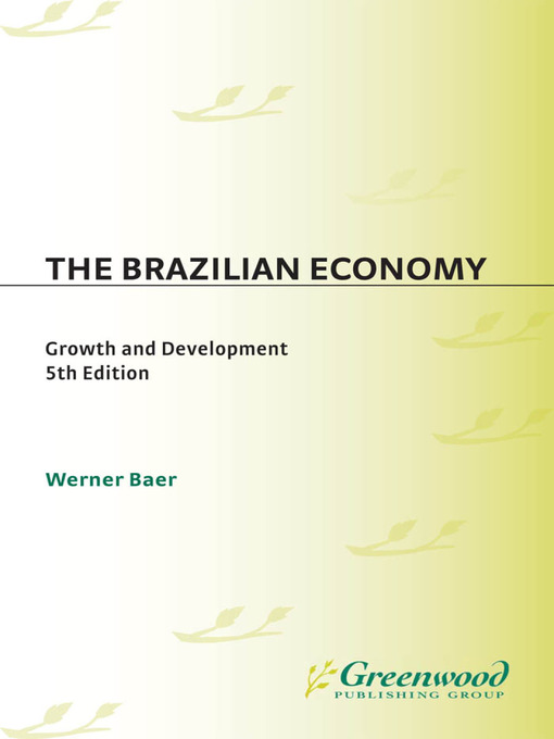 Title details for The Brazilian Economy by Werner Baer - Available